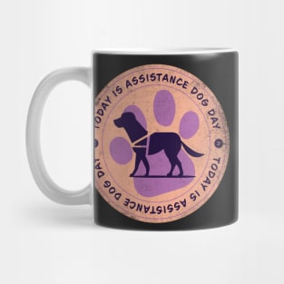 Today is Assistance Dog Day Badge Mug